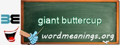 WordMeaning blackboard for giant buttercup